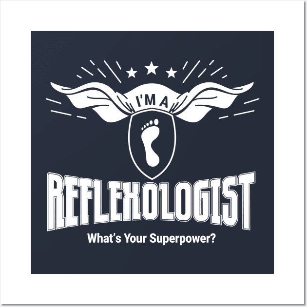 I'm a Reflexologist - What's Your Superpower? (white text) Wall Art by Balanceandharmonyforreflexologists